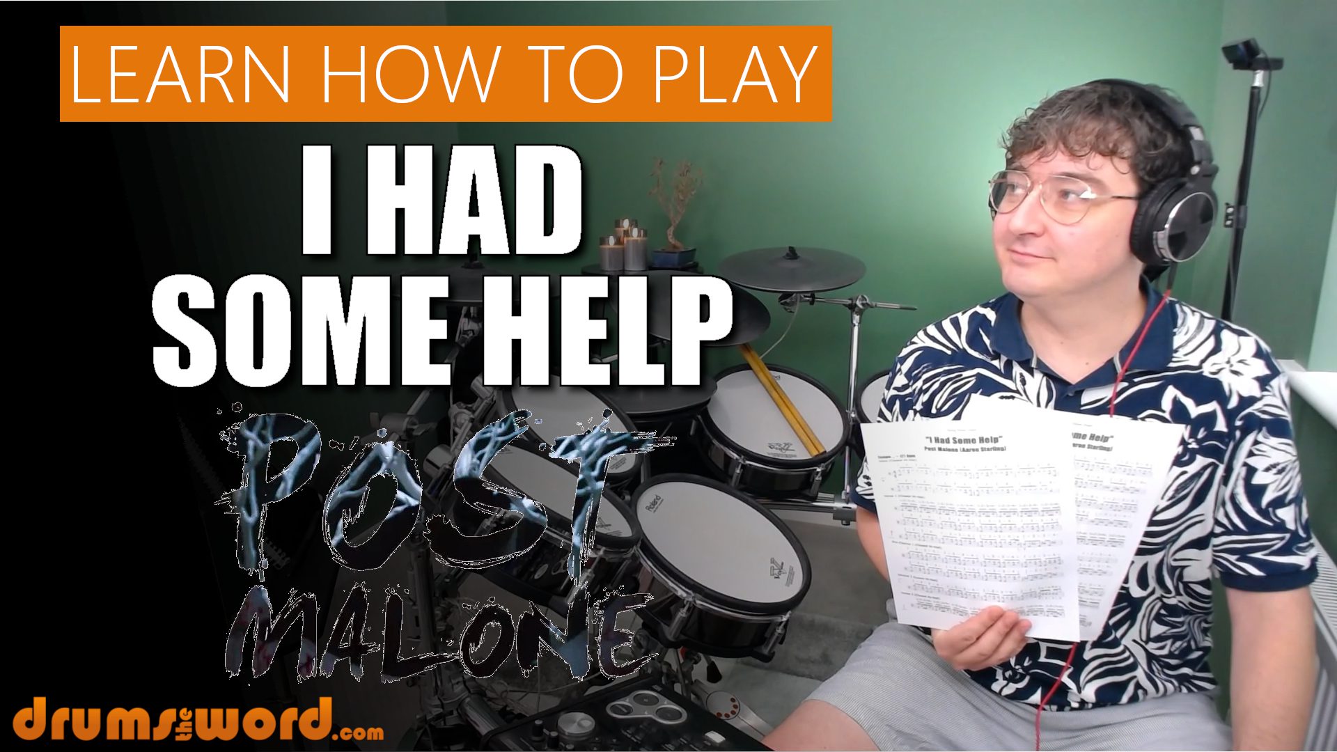I HAD SOME HELP (Post Malone: Aaron Sterling) 1 "I Had Some Help" (Post Malone & Aaron Sterling) Full Song Video Drum Lesson Notation Chart Transcription Sheet Music